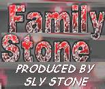 The Official Family Stone Website - Produced by Sly Stone