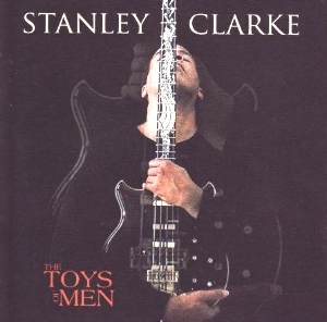 Click Here to get more info about Stanley Clarke - The Toys of Men